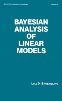 Buy Bayesian Analysis of Linear Models: 60 | by Broemeling | CRC Pr I Llc | English | Illustrated Edition — BookShops.in