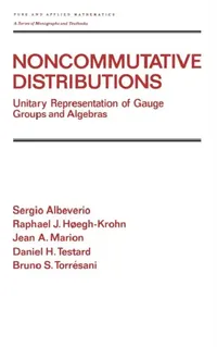 Buy Noncommutative Distributions (English, Sergio Albeverio | Raphael J. Hoegh-Krohn | Jean A. Marion) — BookShops.in