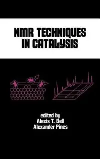 Buy NMR Techniques in Catalysis (English, Alexis T. Bell) — BookShops.in