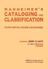 Buy Manheimer's Cataloging and Classification, Revised and Expanded (English, Jerry Saye) — BookShops.in