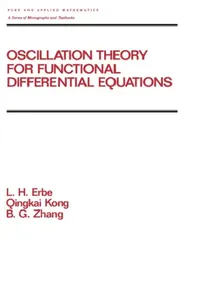 Buy Oscillation Theory for Functional Differential Equations (English, Lynn Erbe | Q. Kong | B. G. Zhang) — BookShops.in