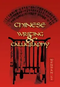 Buy Chinese Writing and Calligraphy (English, Wendan Li) — BookShops.in