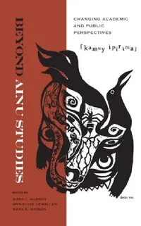 Buy Beyond Ainu Studies (English, Mark James Hudson | Ann-Elise Lewallen | Mark K. Watson) — BookShops.in