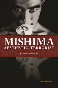 Buy Mishima, Aesthetic Terrorist (English, Andrew Rankin) — BookShops.in