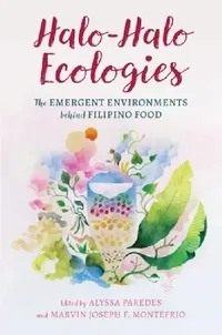 Buy Halo-Halo Ecologies (English, Alyssa Paredes | Marvin Joseph F. Montefrio | Anacorita O. Abasolo) — BookShops.in
