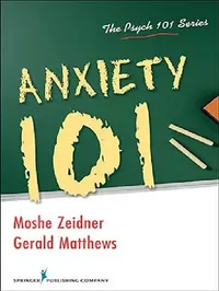 Buy Anxiety 101 (English, Moshe Zeidner | Gerald Matthews) — BookShops.in