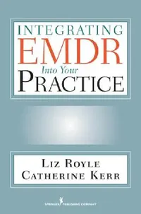 Buy Integrating EMDR Into Your Practice (English, Liz Ma Royle | Catherine Bsc(hons) Kerr) — BookShops.in