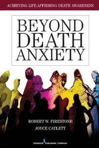 Buy Beyond Death Anxiety (English, Robert W. Firestone | Joyce Catlett) — BookShops.in