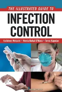 Buy An Illustrated Guide to Infection Control (English, Kathleen Motacki | Toros Kapoian | Neeta Bahal Pharmd O'Mara) — BookShops.in