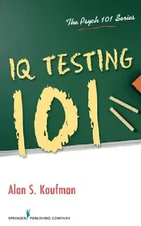 Buy IQ Testing 101 (English, Alan S. Kaufman) — BookShops.in