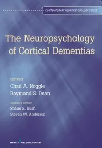 Buy The Neuropsychology of Cortical Dementias (English, Chad A. Noggle | Raymond S. Dean | Shane S. Bush) — BookShops.in