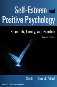 Buy Self-Esteem and Positive Psychology (English, Christopher J. Mruk) — BookShops.in