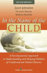 Buy In the Name of the Child (English, Janet R. Johnston | Vivienne Roseby | Kathryn Kuehnle) — BookShops.in