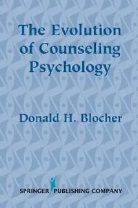 Buy The Evolution of Counseling Psychology (English, Donald H. Blocher) — BookShops.in