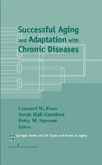 Buy Successful Aging and Adaptation with Chronic Diseases (English, Leonard W. Poon | Sarah H. Dsn Gueldner | Betsy M. Sprouse) — BookShops.in
