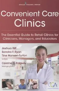 Buy Convenient Care Clinics (English, Joshua Riff | Sandra F. Ryan | Tine Mga Hansen-Turton) — BookShops.in
