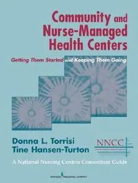 Buy Community and Nurse-Managed Health Centers (English, Donna L. Torrisi | Tine Mga Hansen-Turton) — BookShops.in