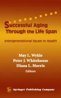 Buy Successful Aging Through the Life Span (English, May L. Wykle | Peter J. Whitehouse | Diana L. Morris) — BookShops.in