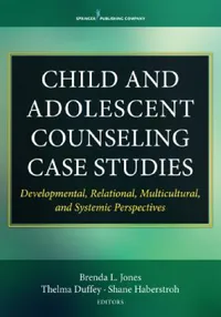 Buy Child and Adolescent Counseling Case Studies (English, Brenda L. Jones | Thelma Duffey | Shane Haberstroh) — BookShops.in