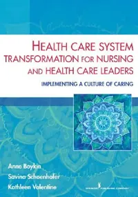 Buy Health Care System Transformation for Nursing and Health Care Leaders (English, Anne Boykin | Savina Schoenhofer | Kathleen Valentine) — BookShops.in