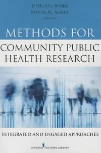 Buy Methods for Community Public Health Research (English, Jessica Burke | Steven M. Albert) — BookShops.in