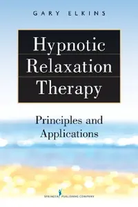Buy Hypnotic Relaxation Therapy (English, Gary R. Elkins) — BookShops.in