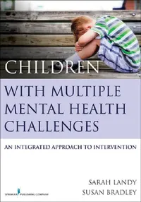 Buy Children with Multiple Mental Health Challenges (English, Sarah Landy | Susan Bradley) — BookShops.in