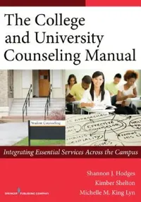 Buy The College and University Counseling Manual (English, Shannon Hodges | Kimber Shelton | Michelle Lyn) — BookShops.in