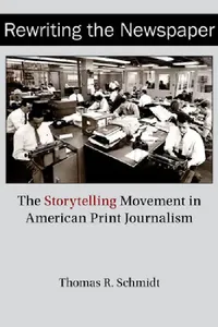 Buy Rewriting the Newspaper | by Thomas R. Schmidt | University of Missouri Press | by Thomas R. Schmidt | University of Missouri Press | by Thomas R. Schmidt | University of Missouri Press — BookShops.in