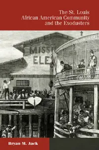 Buy The St. Louis African American Community and the Exodusters (English, Bryan M. Jack) — BookShops.in