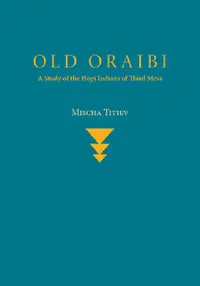 Buy Old Oraibi | by Mischa Titiev | University of New Mexico Press | by Mischa Titiev | University of New Mexico Press | by Mischa Titiev | University of New Mexico Press | by Mischa Titiev | University of New Mexico Press — BookShops.in