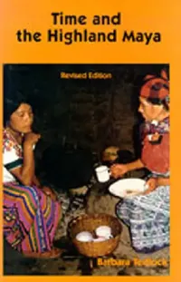 Buy Time and the Highland Maya | by Barbara Tedlock | Unm Press | by Barbara Tedlock | Unm Press | by Barbara Tedlock | Unm Press | by Barbara Tedlock | Unm Press | by Barbara Tedlock | Unm Press | by Barbara Tedlock | Unm Press | by Barbara Tedlock | Unm Press | by Barbara Tedlock | Unm Press | by Barbara Tedlock | Unm Press — BookShops.in