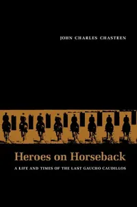 Buy Heroes on Horseback | by John Charles Chasteen | Unm Press | by John Charles Chasteen | Unm Press | by John Charles Chasteen | Unm Press | by John Charles Chasteen | Unm Press | by John Charles Chasteen | Unm Press | by John Charles Chasteen | Unm Press | by John Charles Chasteen | Unm Press | by John Charles Chasteen | Unm Press — BookShops.in