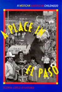 Buy A Place in El Paso | by Gloria Lopez-Stafford | University of New Mexico Press — BookShops.in