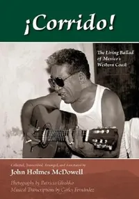Buy ¡Corrido! (English, John Holmes McDowell | Patricia Glushko | Carlos Fernández) — BookShops.in
