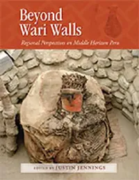 Buy Beyond Wari Walls | by Justin Jennings | University of New Mexico Press | by Justin Jennings | University of New Mexico Press | by Justin Jennings | University of New Mexico Press | by Justin Jennings | University of New Mexico Press | by Justin Jennings | University of New Mexico Press — BookShops.in