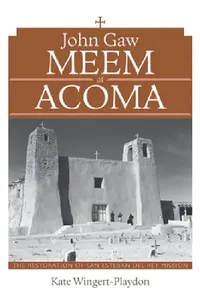 Buy John Gaw Meem at Acoma | by Kate Wingert-Playdon | Unm Press | by Kate Wingert-Playdon | Unm Press — BookShops.in