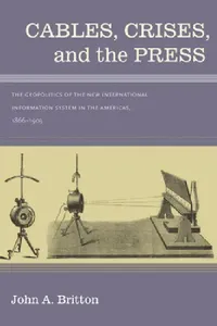 Buy Cables, Crises, and the Press (English, John A. Britton) — BookShops.in