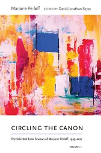 Buy Circling the Canon, Volume II (English, Marjorie Perloff | David Jonathan Bayot) — BookShops.in