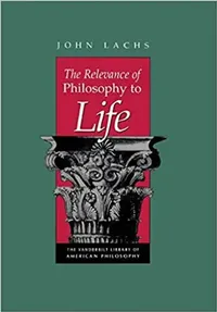 Buy Relevance of Philosophy to Life (English, John Lachs) — BookShops.in