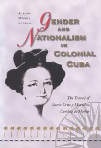 Buy Gender and Nationalism in Colonial Cuba (English, Adriana Mendez Rodenas) — BookShops.in