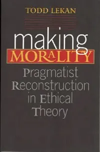 Buy Making Morality | by Todd Lekan | Vanderbilt University Press | by Todd Lekan | Vanderbilt University Press | by Todd Lekan | Vanderbilt University Press | by Todd Lekan | Vanderbilt University Press | by Todd Lekan | Vanderbilt University Press | by Todd Lekan | Vanderbilt University Press | by Todd Lekan | Vanderbilt University Press | by Todd Lekan | Vanderbilt University Press | by Todd Lekan | Vanderbilt University Press — BookShops.in