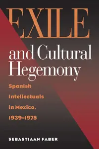 Buy Exile and Cultural Hegemony (English, Sebastiaan Faber) — BookShops.in
