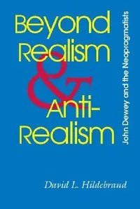 Buy Beyond Realism and Antirealism | by David L. Hildebrand | Vanderbilt University Press | by David L. Hildebrand | Vanderbilt University Press | by David L. Hildebrand | Vanderbilt University Press | by David L. Hildebrand | Vanderbilt University Press | by David L. Hildebrand | Vanderbilt University Press | by David L. Hildebrand | Vanderbilt University Press | by David L. Hildebrand | Vanderbilt University Press | by David L. Hildebrand | Vanderbilt University Press | by David L. Hildebrand | Va — BookShops.in