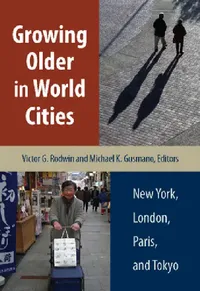 Buy Growing Older in World Cities | by Victor G. Rodwin | Vanderbilt University Press | by Victor G. Rodwin | Vanderbilt University Press | by Victor G. Rodwin | Vanderbilt University Press | by Victor G. Rodwin | Vanderbilt University Press — BookShops.in