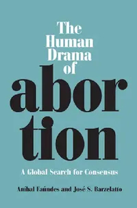 Buy Human Drama of Abortion (English, Anibal Faundes) — BookShops.in