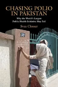 Buy Chasing Polio in Pakistan | by Svea Closser | Vanderbilt University Press | by Svea Closser | Vanderbilt University Press | by Svea Closser | Vanderbilt University Press | by Svea Closser | Vanderbilt University Press | by Svea Closser | Vanderbilt University Press | by Svea Closser | Vanderbilt University Press | by Svea Closser | Vanderbilt University Press — BookShops.in