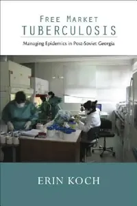 Buy Free Market Tuberculosis (English, Erin Koch) — BookShops.in