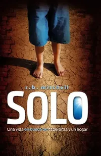 Buy Solo: Una vida en busca de esperanza y un hogar = Castaway Kid | by R. B. Mitchell | Vida Publishers | by R. B. Mitchell | Vida Publishers | by R. B. Mitchell | Vida Publishers | by R. B. Mitchell | Vida Publishers | by R. B. Mitchell | Vida Publishers | by R. B. Mitchell | Vida Publishers | by R. B. Mitchell | Vida Publishers | by R. B. Mitchell | Vida Publishers | by R. B. Mitchell | Vida Publishers | by R. B. Mitchell | Vida Publishers | by R. B. Mitchell | Vida Publishers — BookShops.in