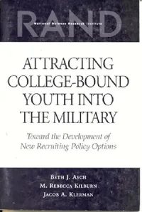 Buy Attracting College-Bound Youth Into the Military (English, Beth J. Asch | Rebecca M. Kilburn | Jacob A. Klerman) — BookShops.in